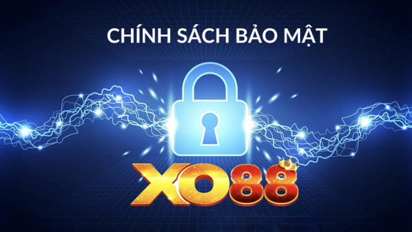 Chính sách bảo mật Xo88 là gì?